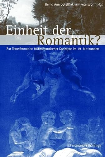 Einheit der Romantik?: Zur Transformation frühromantischer Konzepte im 19. Jahrhundert von Brill | Schöningh